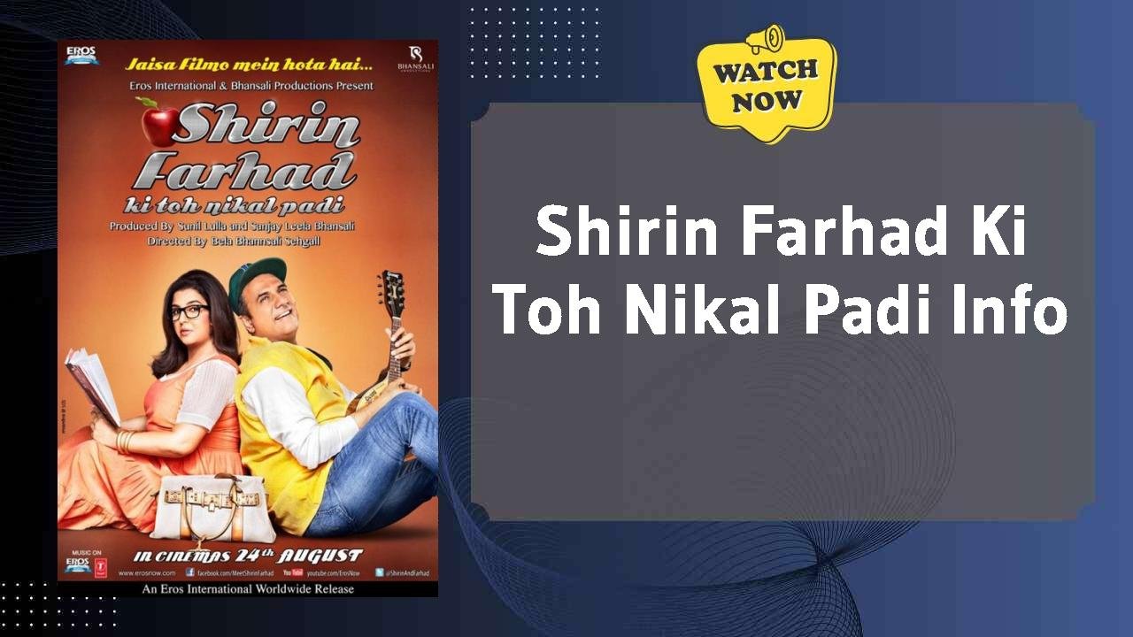 Shirin Farhad Ki Toh Nikal Padi